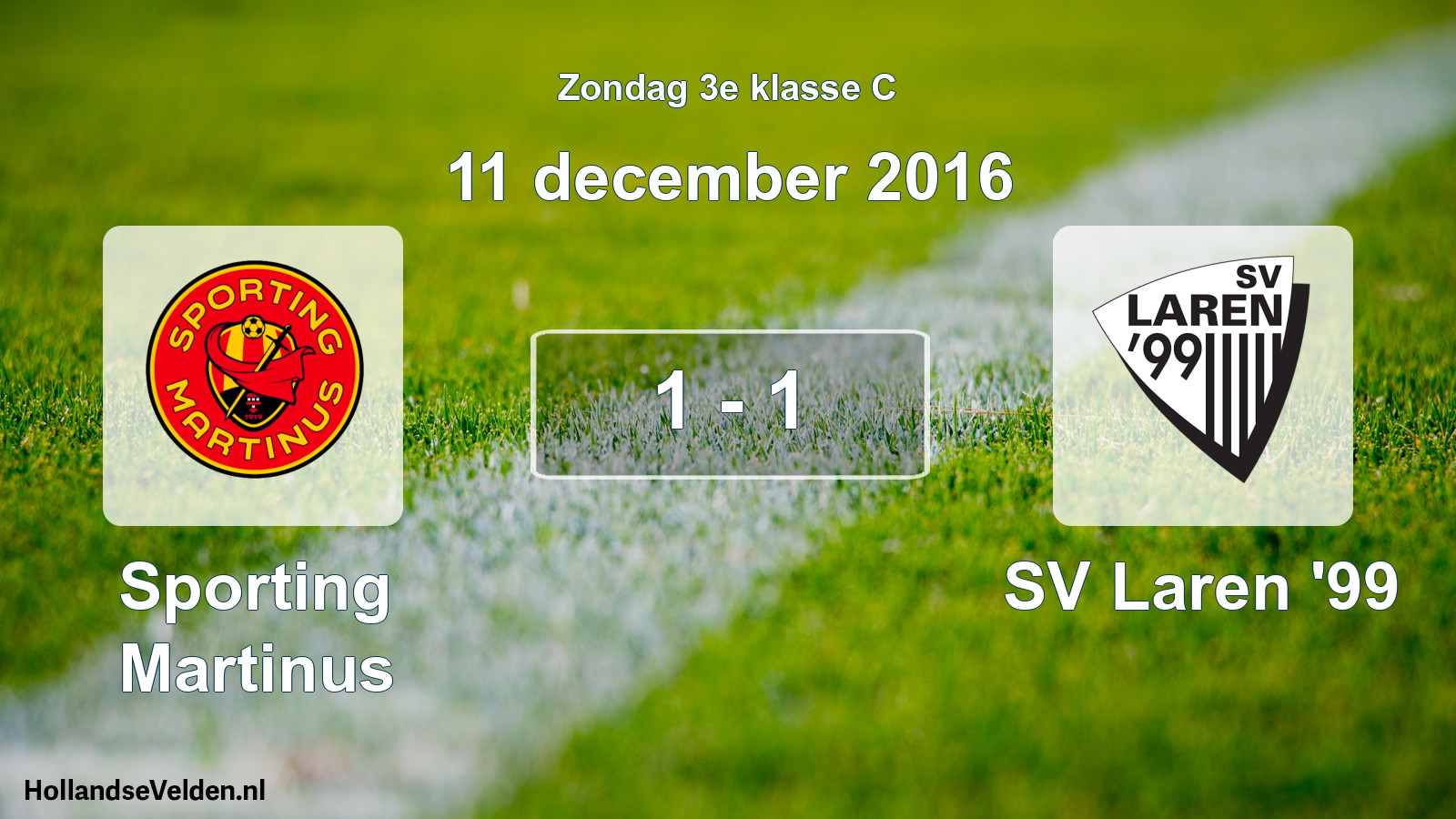 Total number of matches played: Sporting Martinus - SV Laren '99 1 - 1 (11 December 2016)