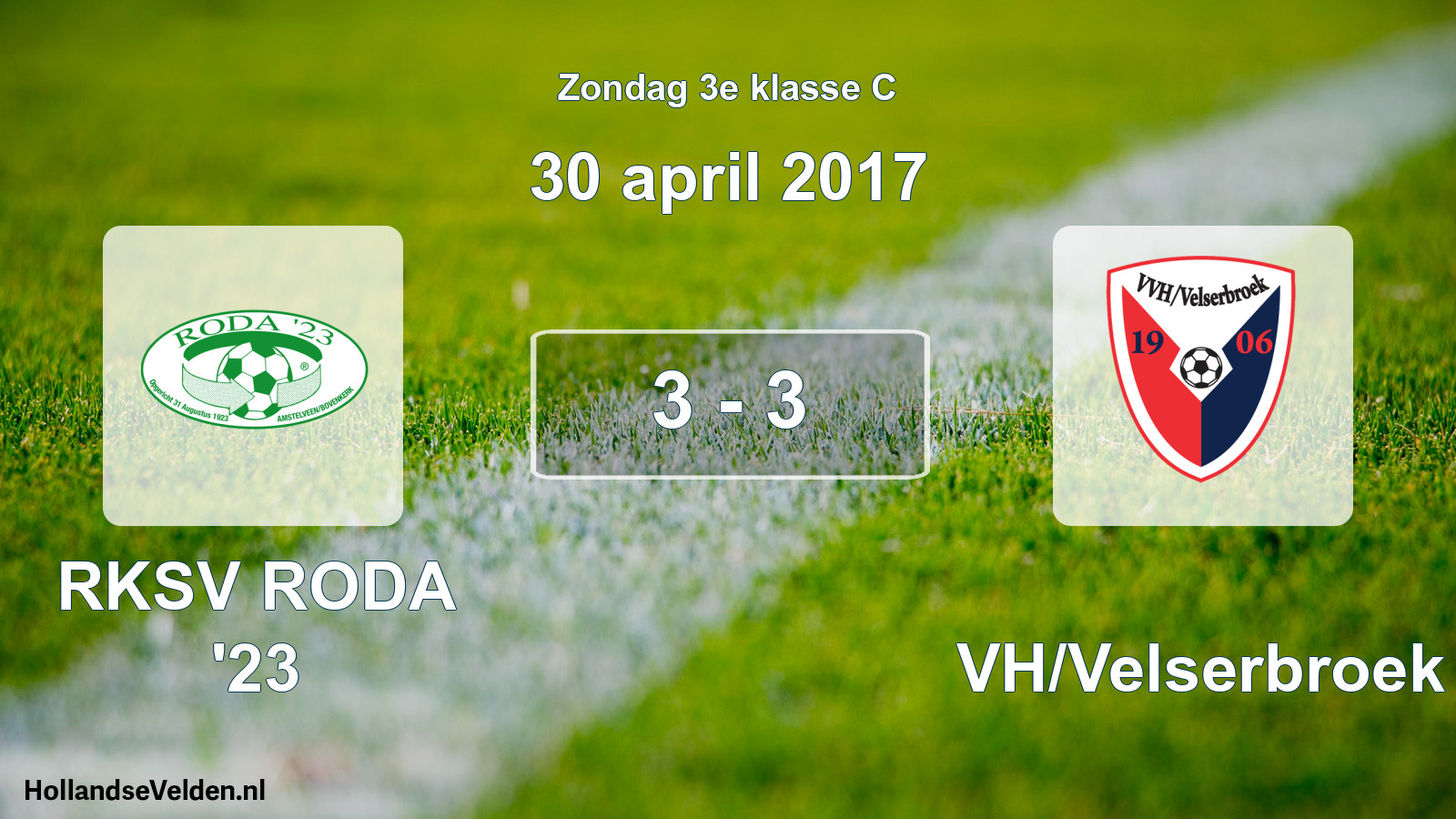 Total number of matches played: RKSV RODA '23 - VVH/Velserbroek 3 - 3 (30 April 2017)
