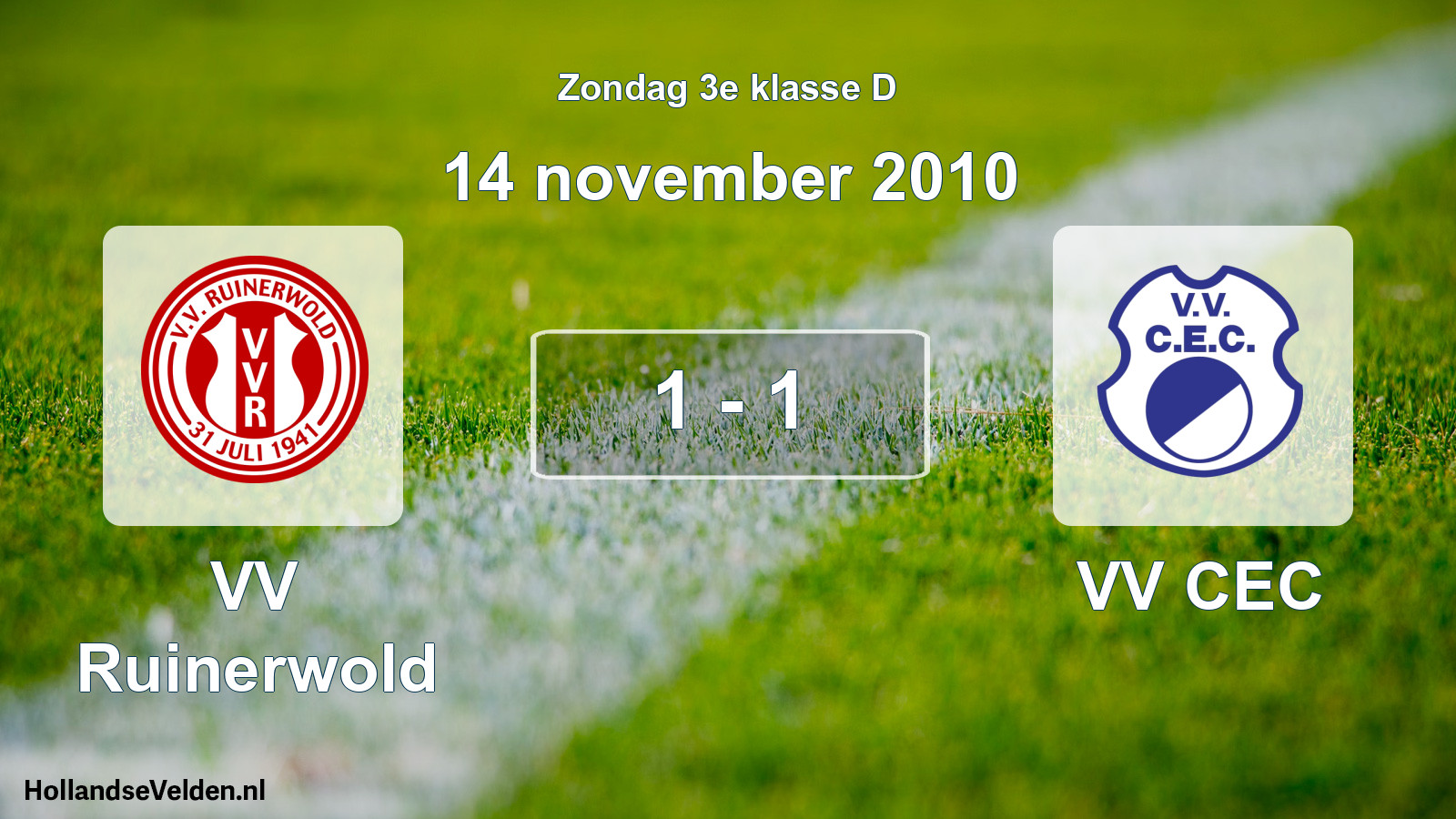 Total number of matches played: VV Ruinerwold - VV CEC 1 - 1 (14 November 2010)