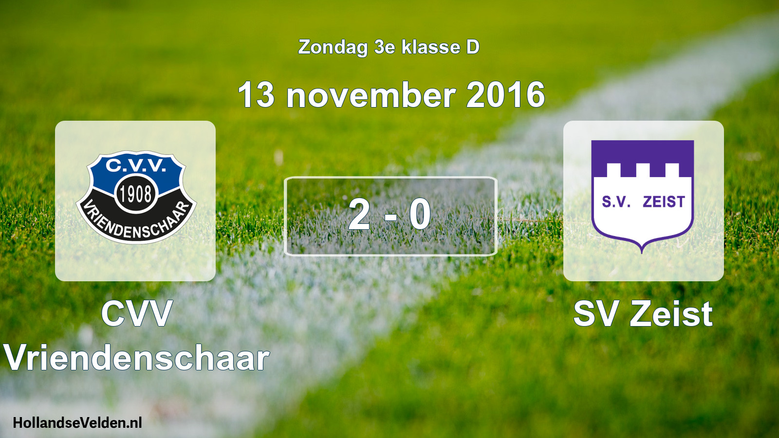 Total number of matches played: CVV Vriendenschaar - SV Zeist 2 - 0 (13 November 2016)