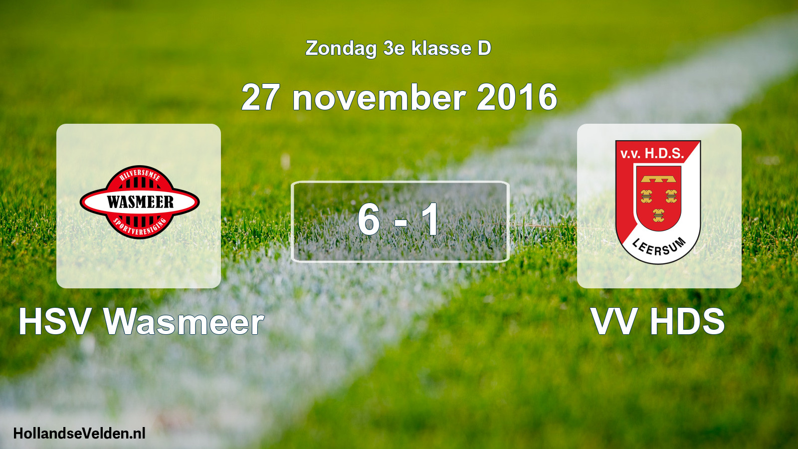 Total number of matches played: HSV Wasmeer - VV HDS 6 - 1 (27 November 2016)