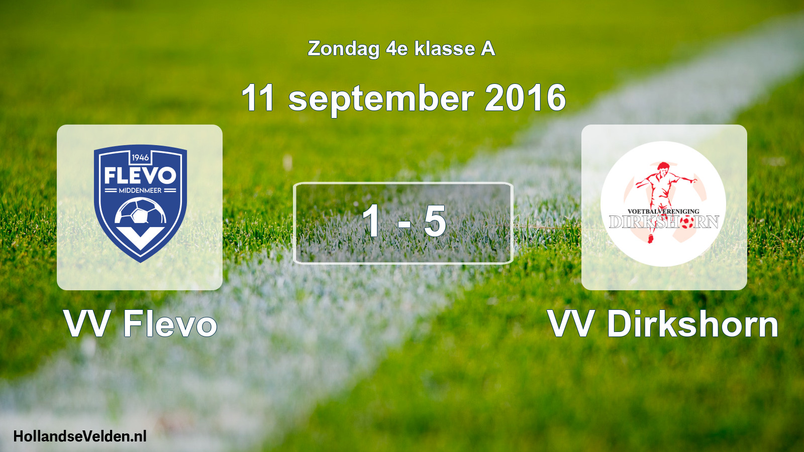Total number of matches played: VV Flevo - VV Dirkshorn 1 - 5 (11 September 2016)