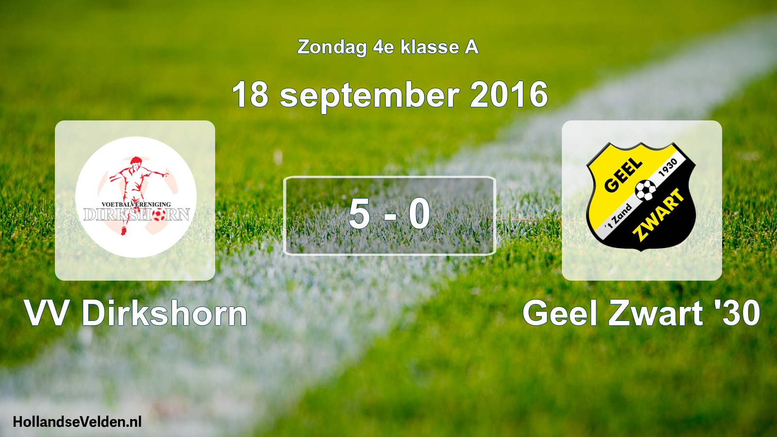 Total number of matches played: VV Dirkshorn - Geel Zwart '30 5 - 0 (18 September 2016)