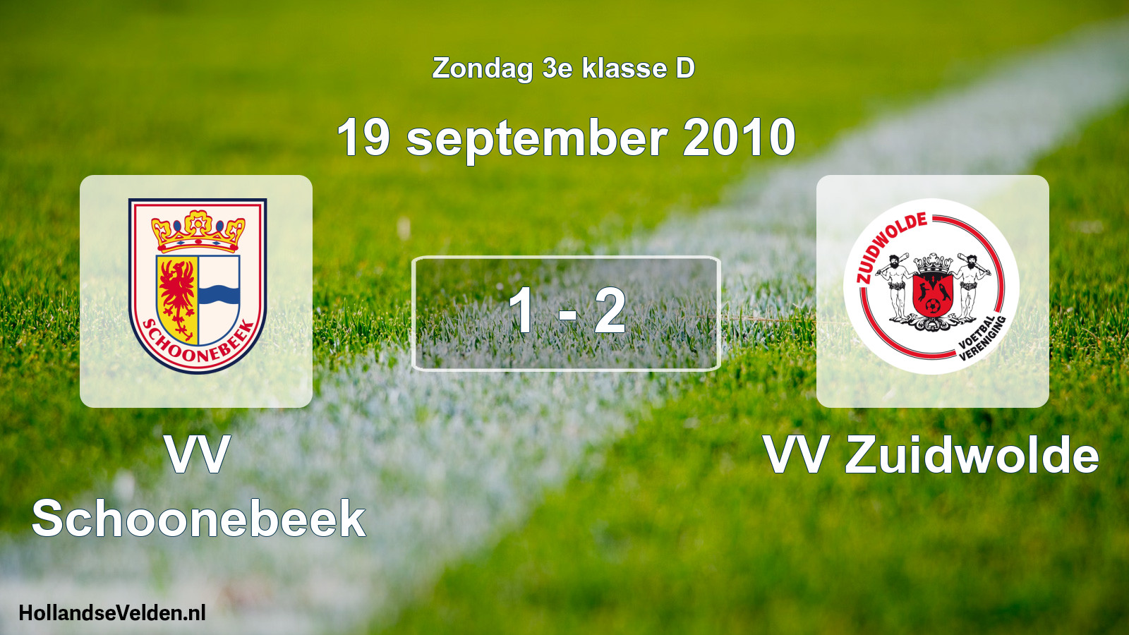 Total number of matches played: VV Schoonebeek - VV Zuidwolde 1 - 2 (19 September 2010)
