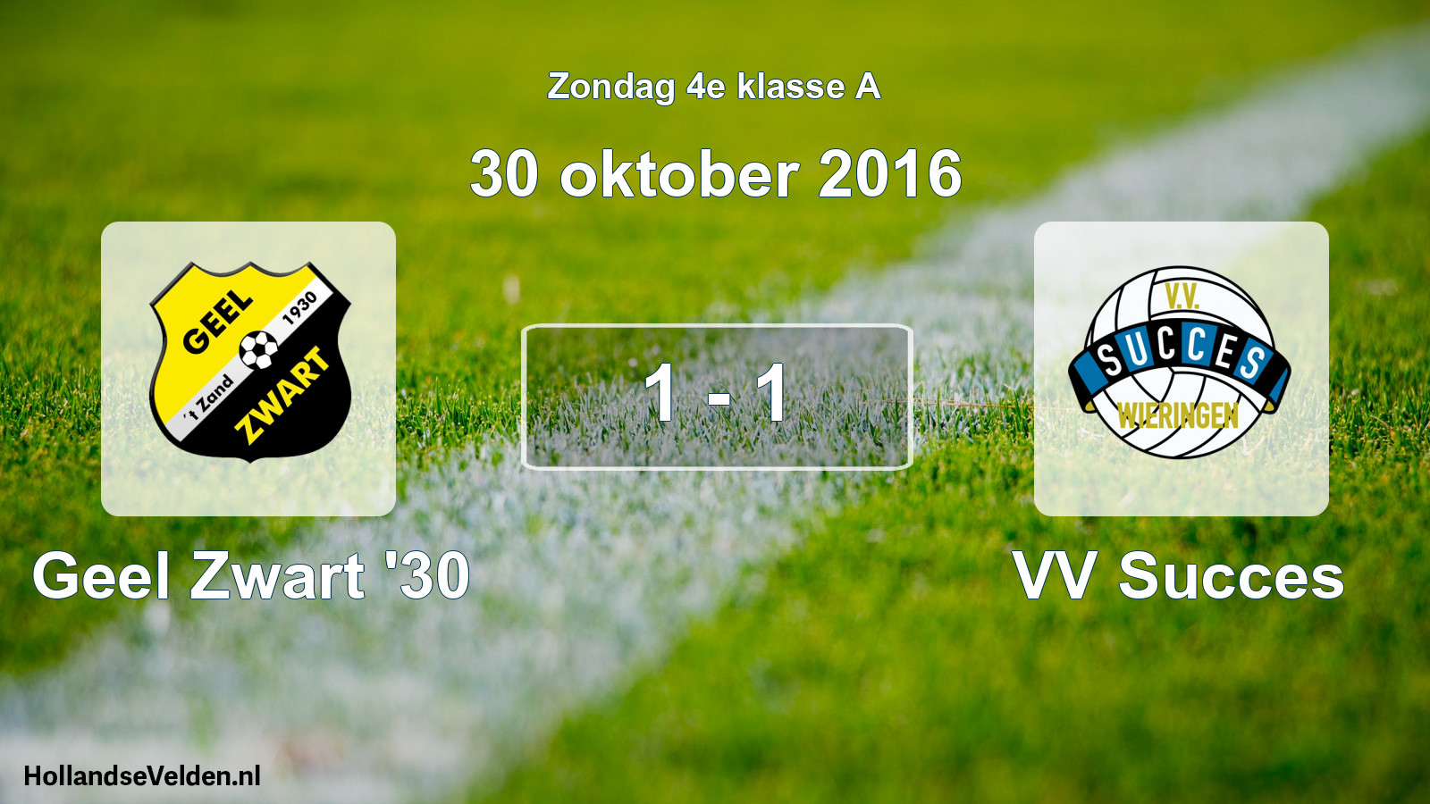 Total number of matches played: Geel Zwart '30 - VV Succes 1 - 1 (30 October 2016)