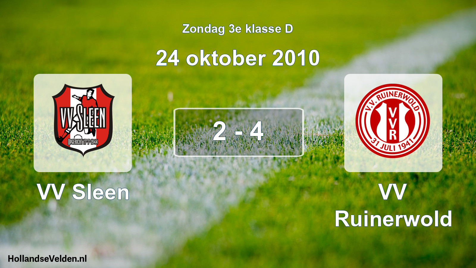 Total number of matches played: VV Sleen - VV Ruinerwold 2 - 4 (24 October 2010)