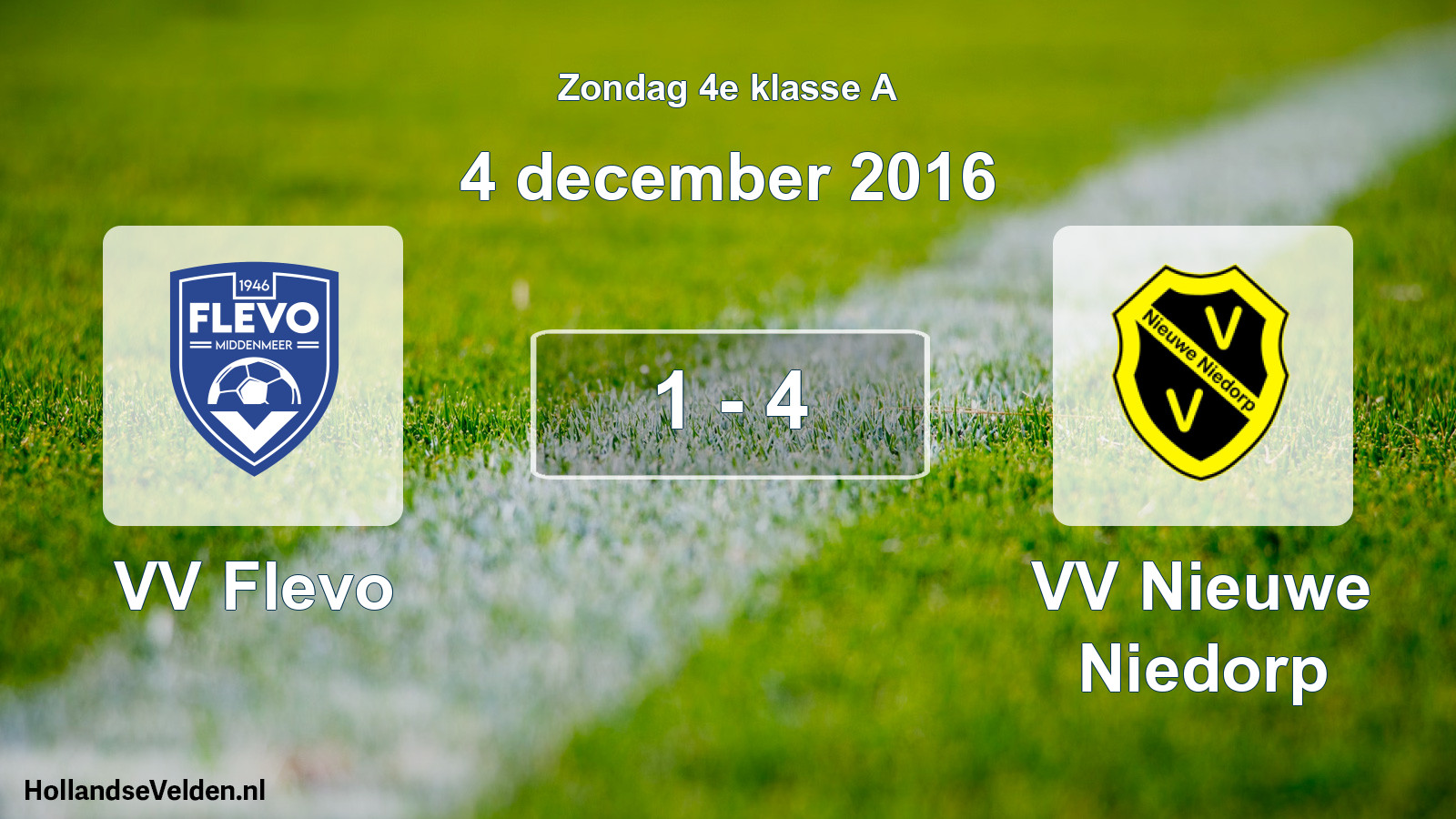 Total number of matches played: VV Flevo - VV Nieuwe Niedorp 1 - 4 (4 December 2016)