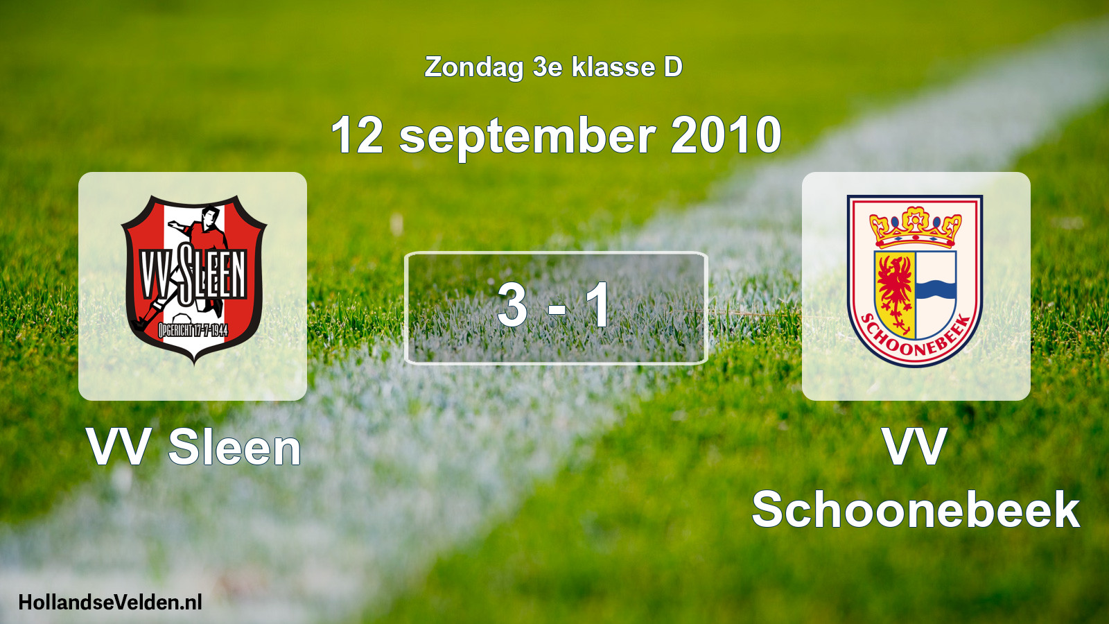 Total number of matches played: VV Sleen - VV Schoonebeek 3 - 1 (12 September 2010)