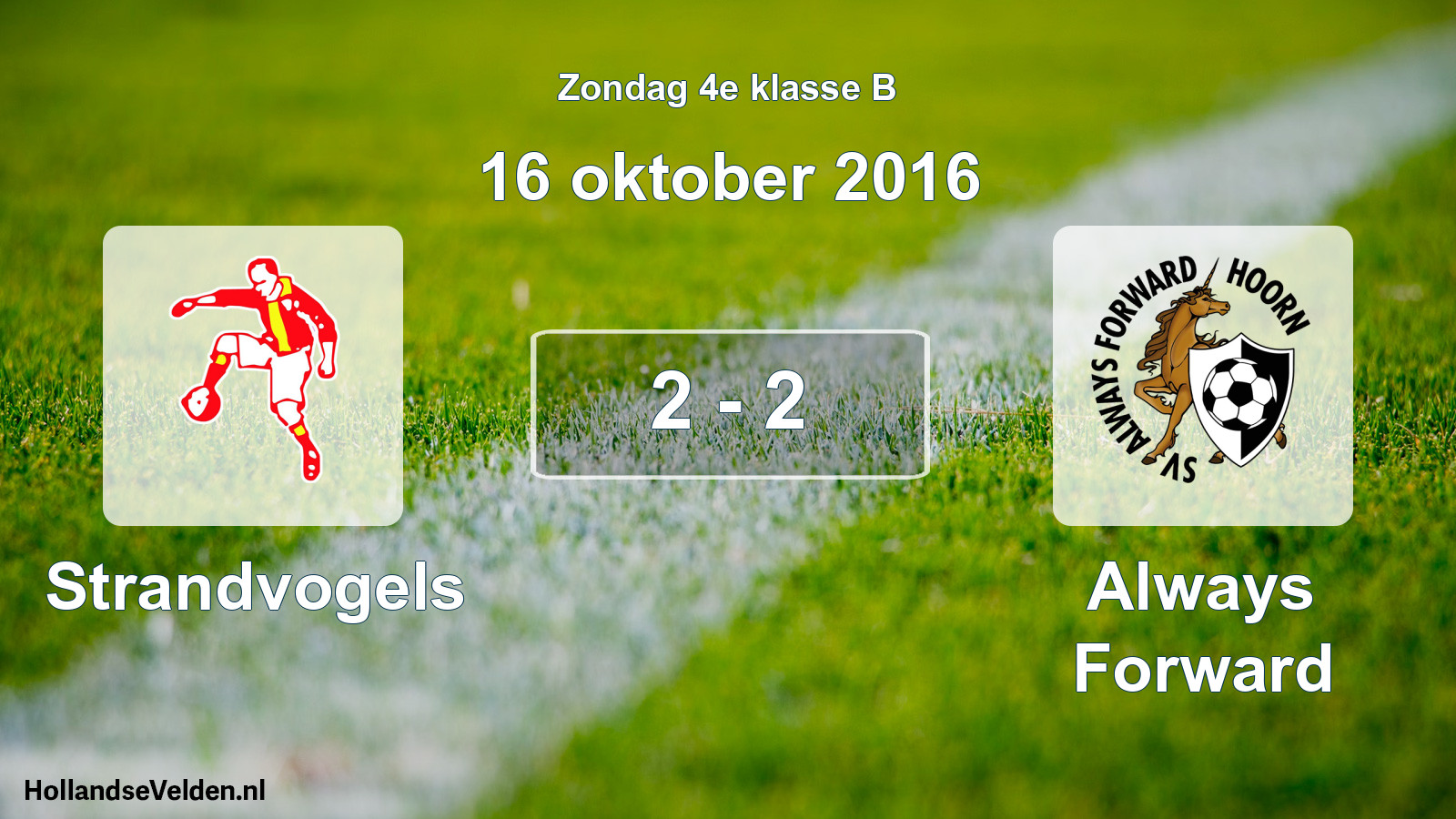 Total number of matches played: Strandvogels - Always Forward 2 - 2 (16 October 2016)