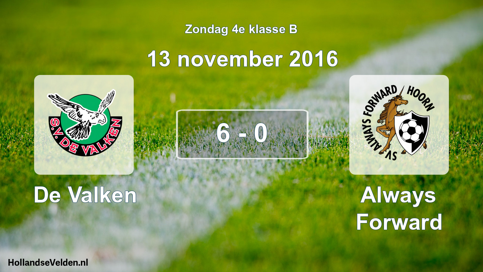 Total number of matches played: De Valken - Always Forward 6 - 0 (13 November 2016)