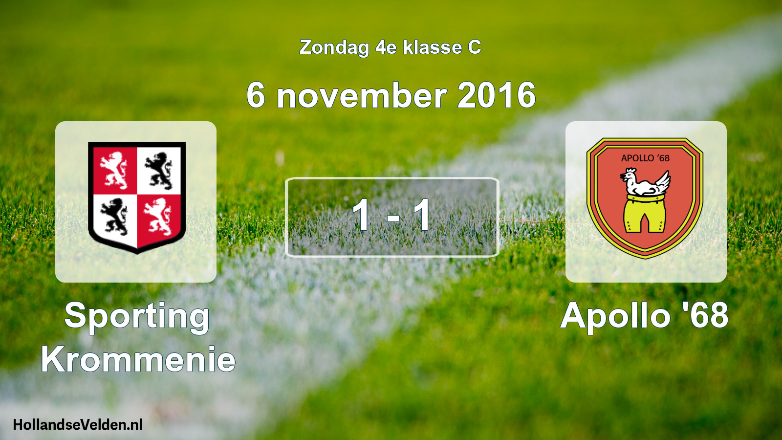 Total number of matches played: Sporting Krommenie - Apollo '68 1 - 1 (6 November 2016)