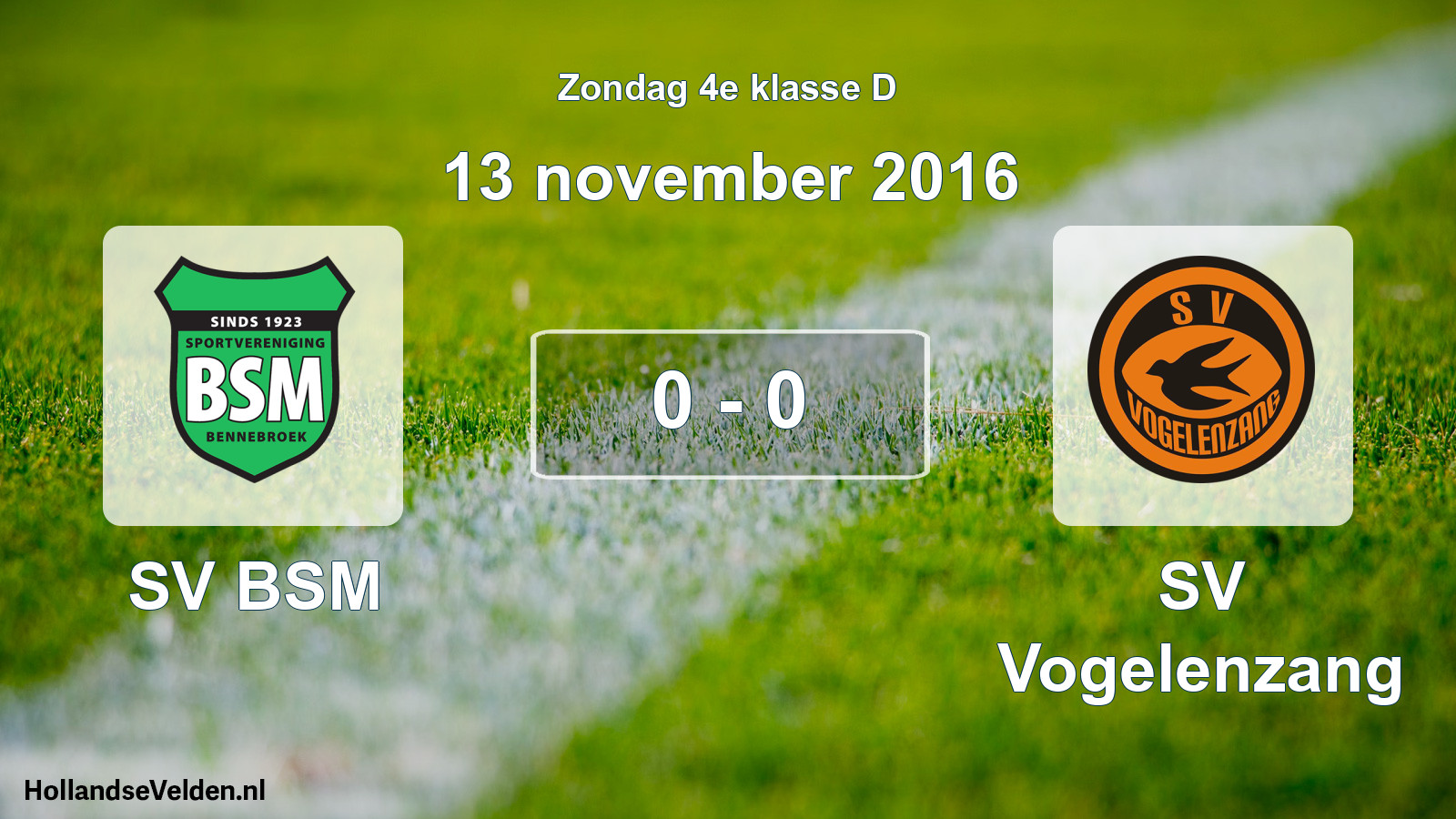 Total number of matches played: SV BSM - SV Vogelenzang 0 - 0 (13 November 2016)