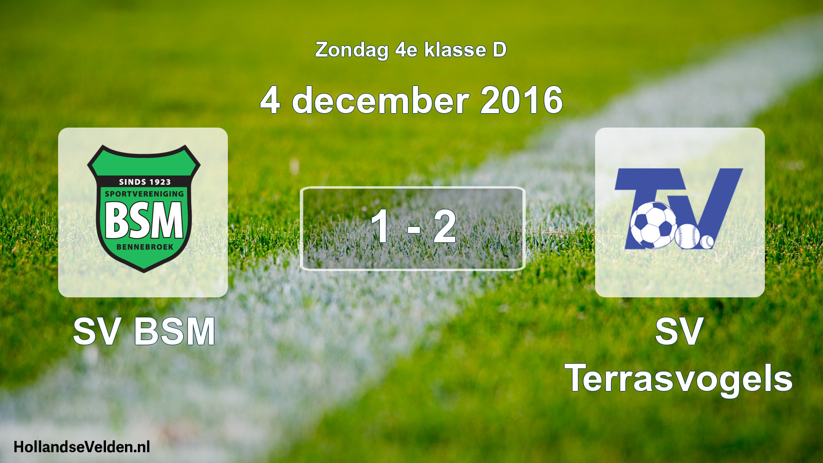 Total number of matches played: SV BSM - SV Terrasvogels 1 - 2 (4 December 2016)