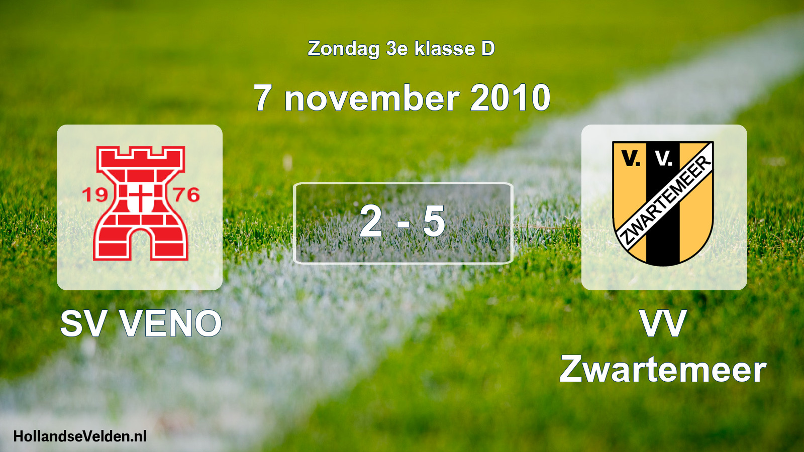 Total number of matches played: SV VENO - VV Zwartemeer 2 - 5 (7 November 2010)