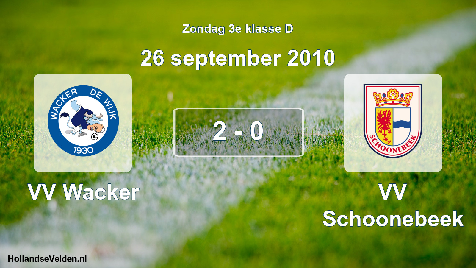 Total number of matches played: VV Wacker - VV Schoonebeek 2 - 0 (26 September 2010)