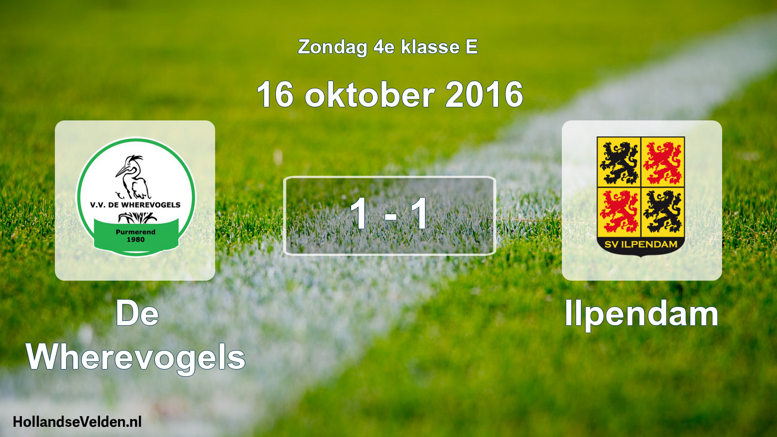 Total number of matches played: De Wherevogels - Ilpendam 1 - 1 (16 October 2016)
