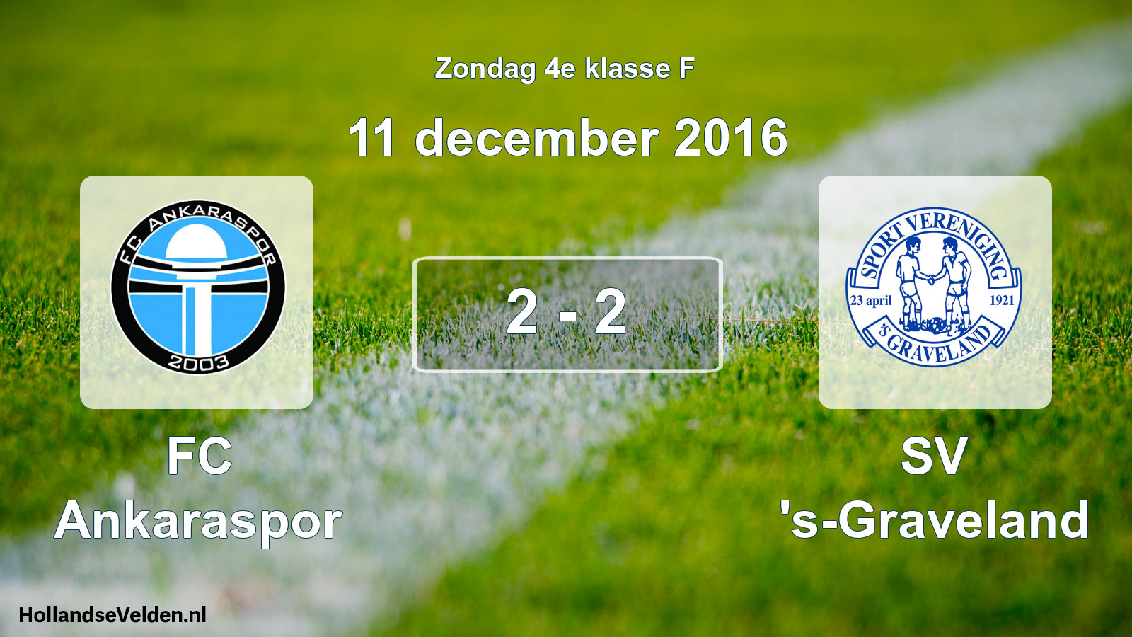 Total number of matches played: FC Ankaraspor - SV 's-Graveland 2 - 2 (11 December 2016)