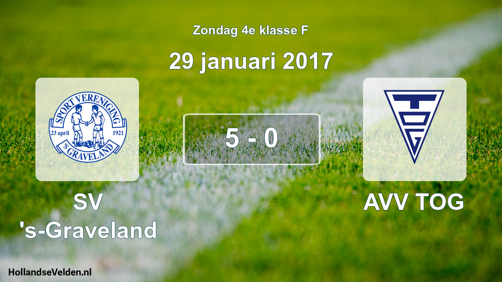 Total number of matches played: SV 's-Graveland - AVV TOG 5 - 0 (29 January 2017)
