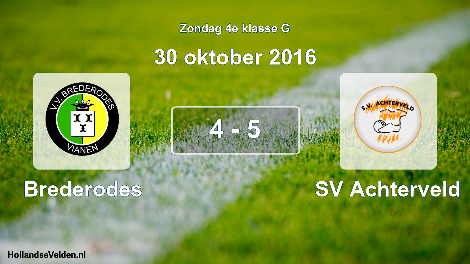 Total number of matches played: Brederodes - SV Achterveld 4 - 5 (30 October 2016)
