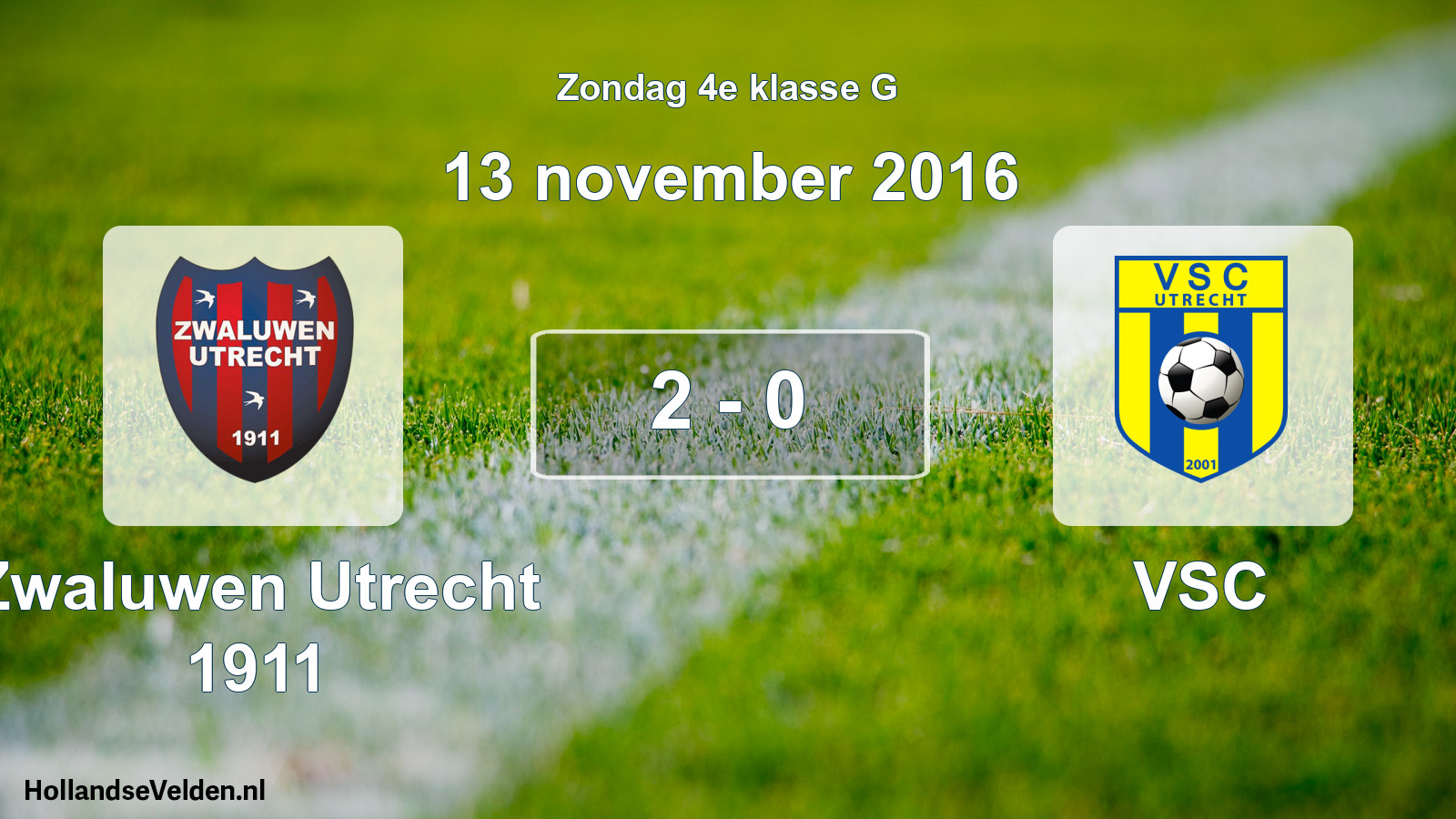 Total number of matches played: Zwaluwen Utrecht 1911 - VSC 2 - 0 (13 November 2016)