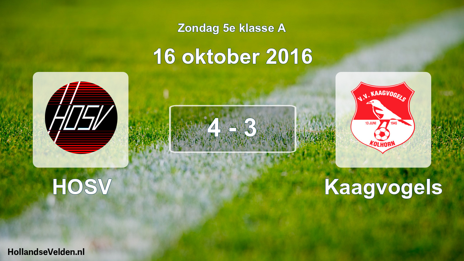 Total number of matches played: HOSV - Kaagvogels 4 - 3 (16 October 2016)