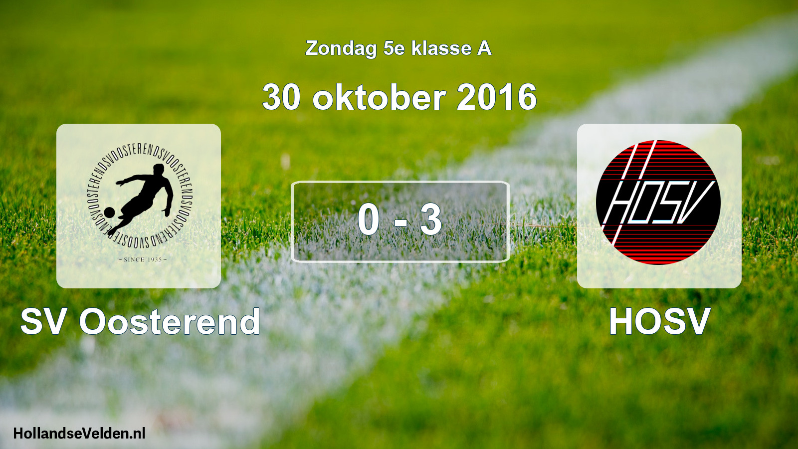 Total number of matches played: SV Oosterend - HOSV 0 - 3 (30 October 2016)