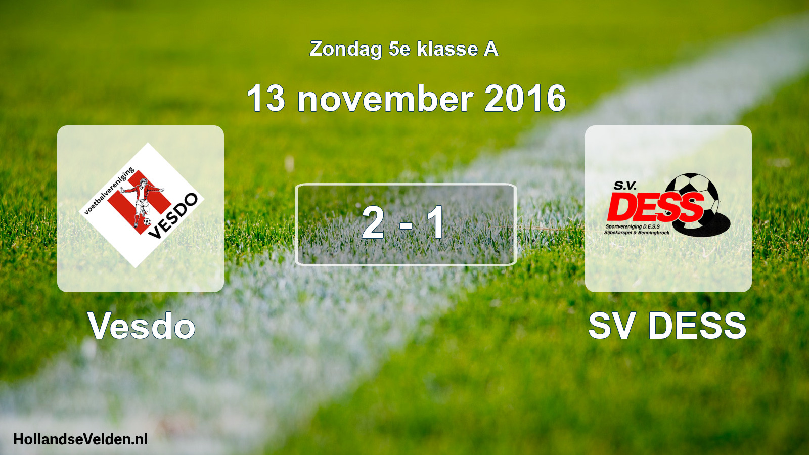 Total number of matches played: Vesdo - SV DESS 2 - 1 (13 November 2016)