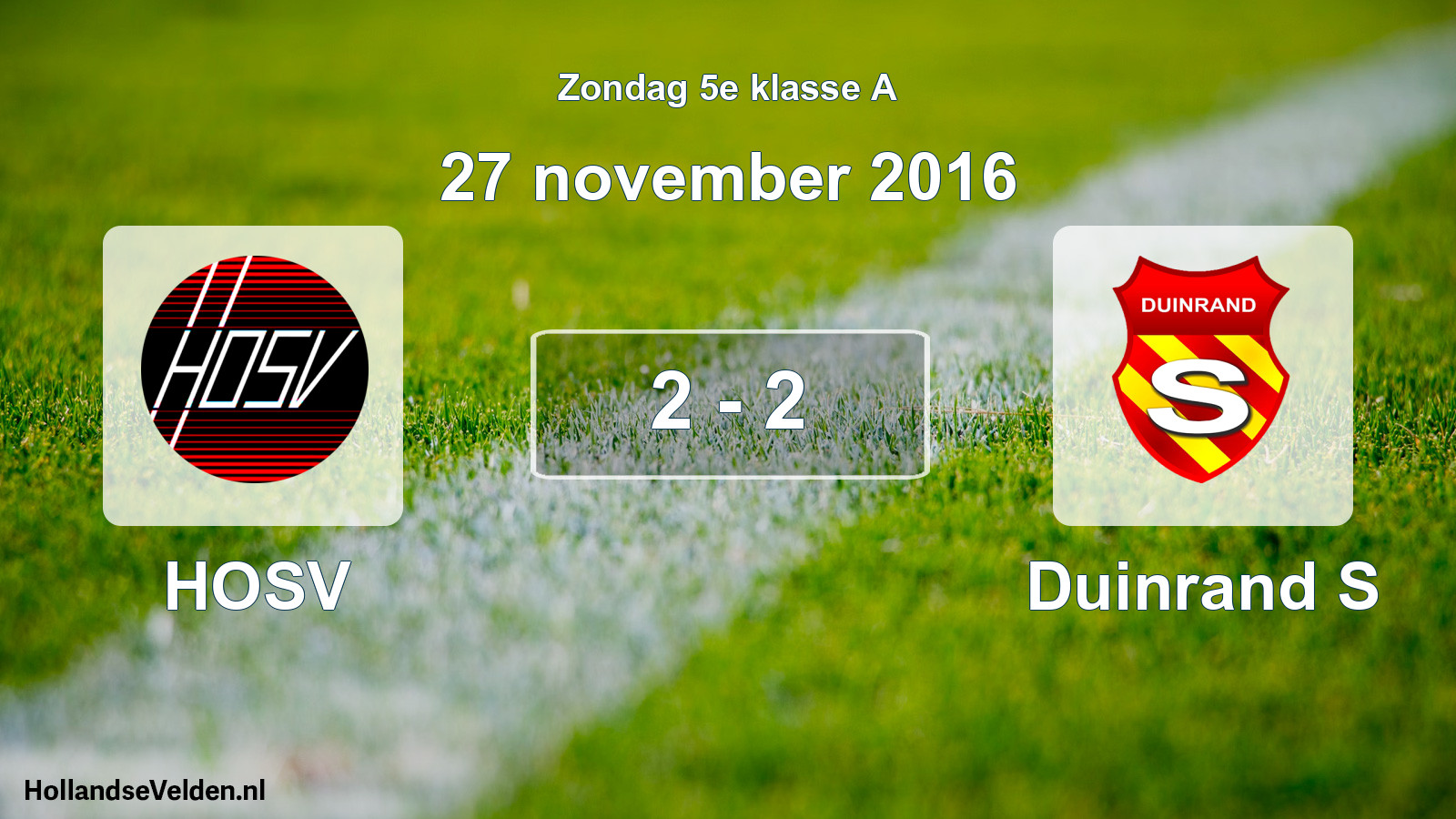 Total number of matches played: HOSV - Duinrand S 2 - 2 (27 November 2016)