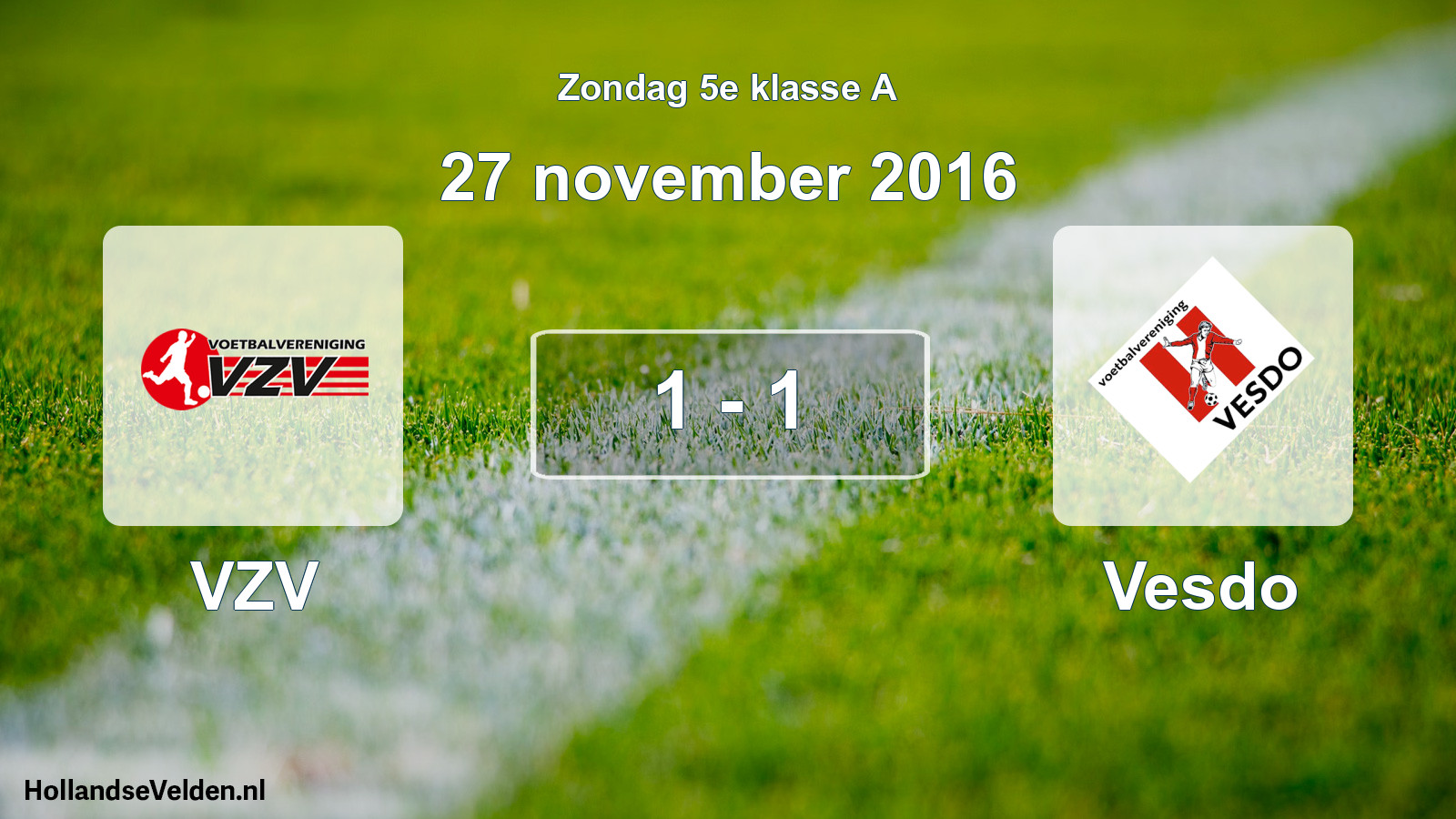 Total number of matches played: VZV - Vesdo 1 - 1 (27 November 2016)
