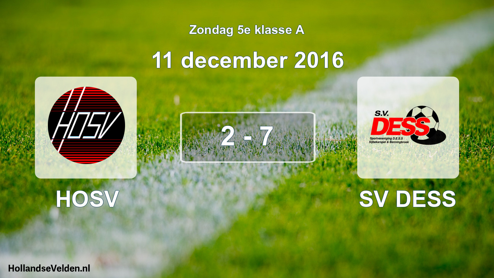 Total number of matches played: HOSV - SV DESS 2 - 7 (11 December 2016)
