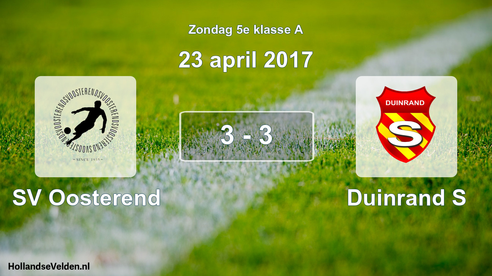 Total number of matches played: SV Oosterend - Duinrand S 3 - 3 (23 April 2017)