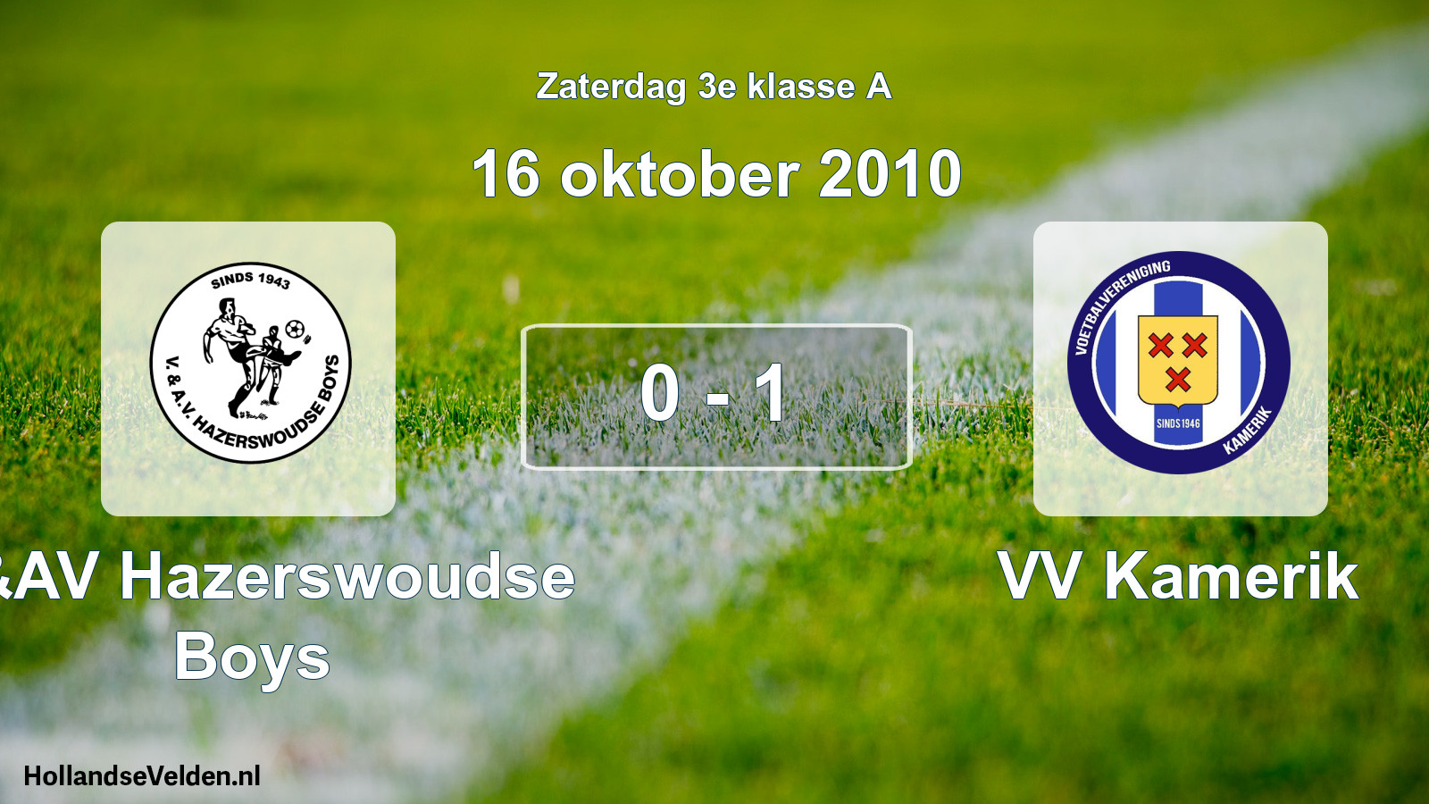 Total number of matches played: V&AV Hazerswoudse Boys - VV Kamerik 0 - 1 (16 October 2010)