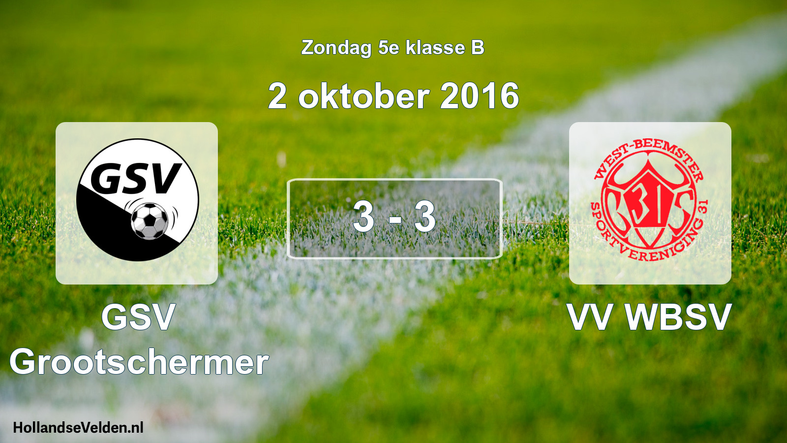 Total number of matches played: GSV Grootschermer - VV WBSV 3 - 3 (2 October 2016)
