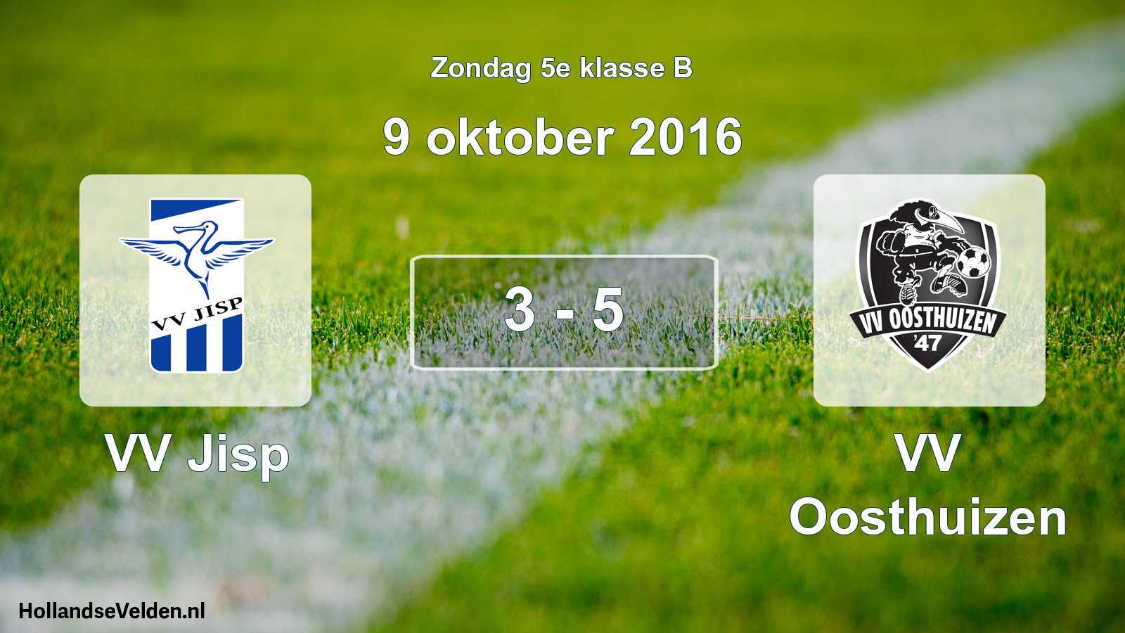 Total number of matches played: VV Jisp - VV Oosthuizen 3 - 5 (9 October 2016)