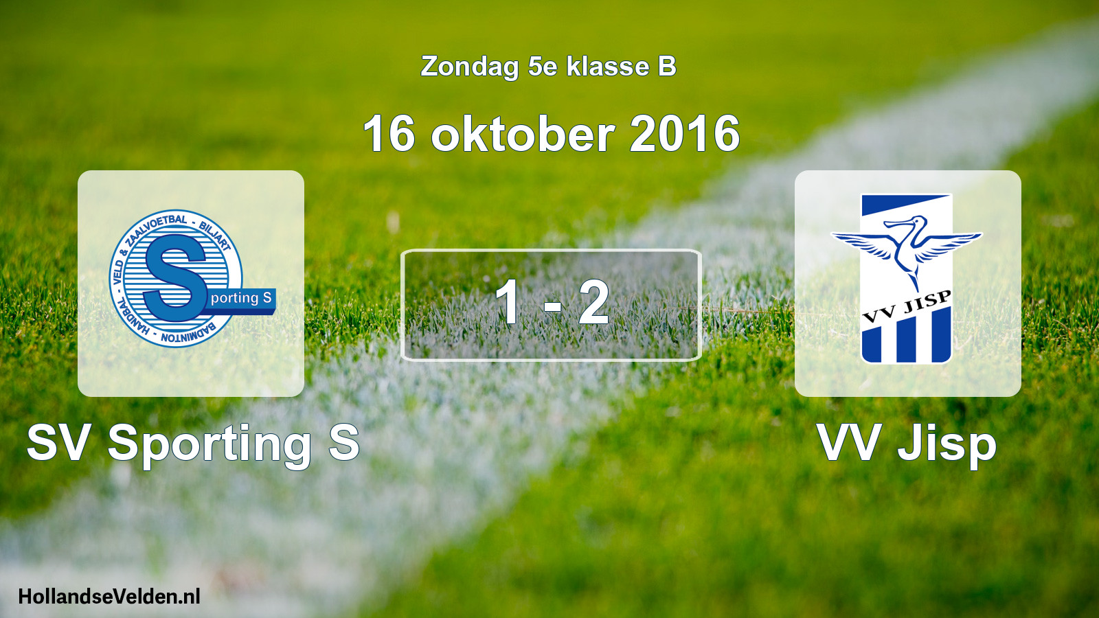 Total number of matches played: SV Sporting S - VV Jisp 1 - 2 (16 October 2016)