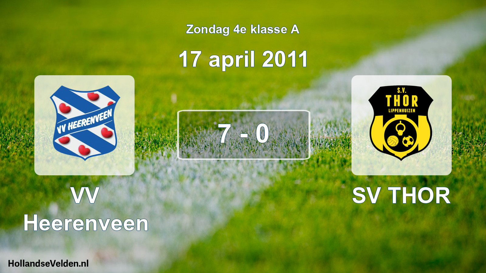 Total number of matches played: VV Heerenveen - SV THOR 7 - 0 (17 April 2011)
