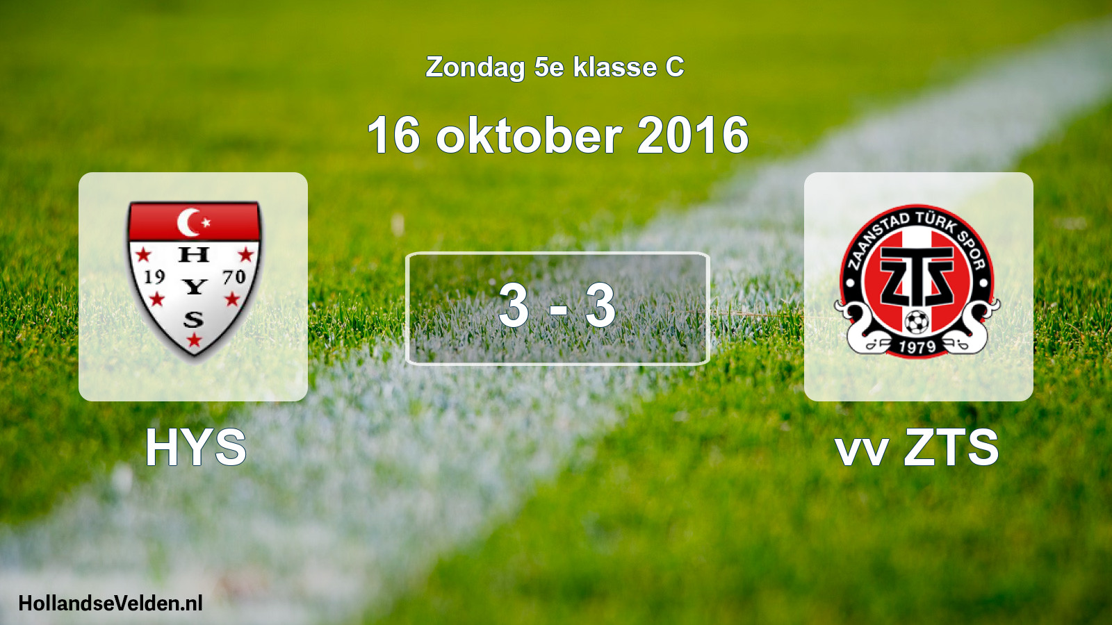 Total number of matches played: HYS - vv ZTS 3 - 3 (16 October 2016)
