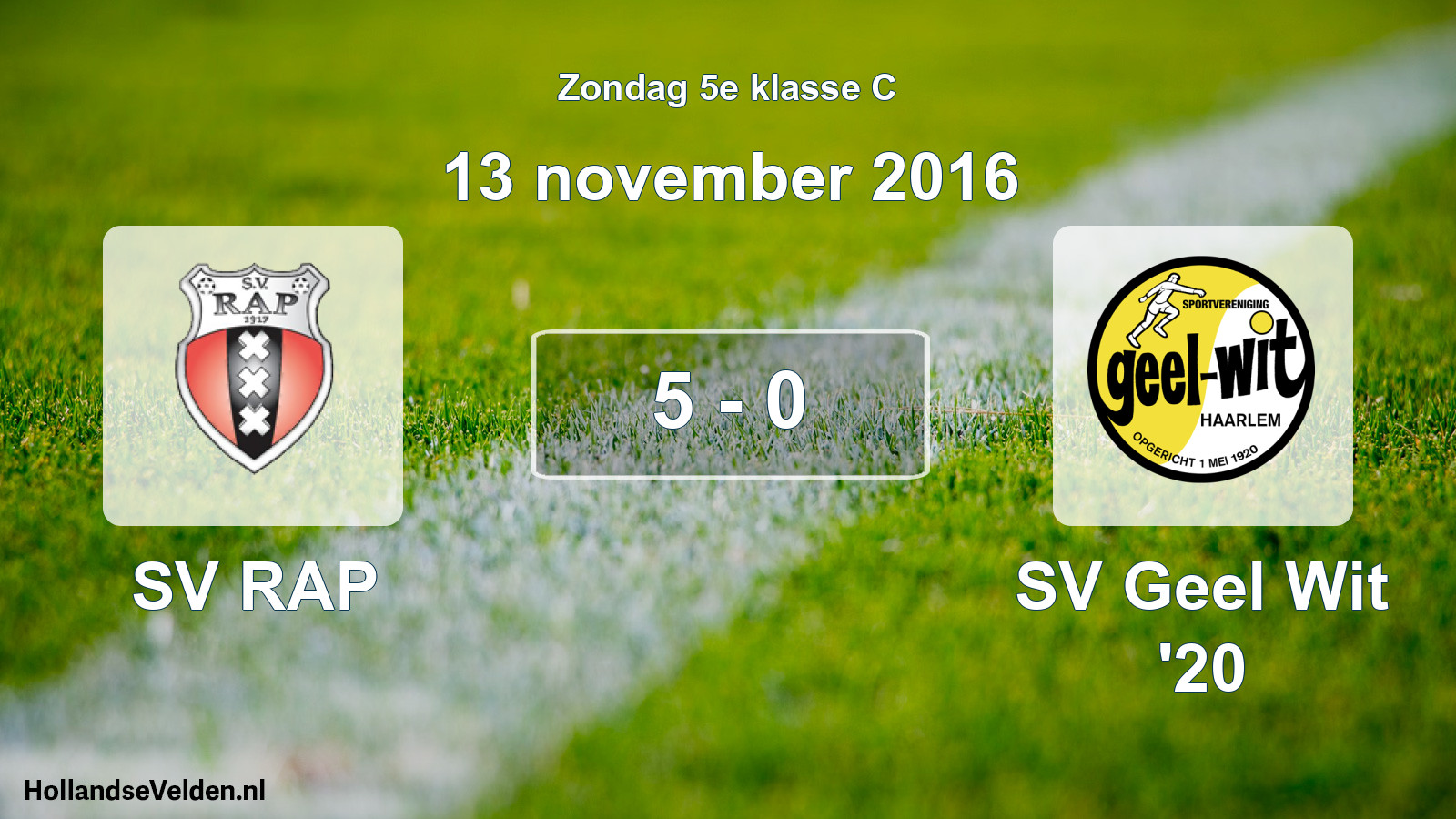 Total number of matches played: SV RAP - SV Geel Wit '20 5 - 0 (13 November 2016)