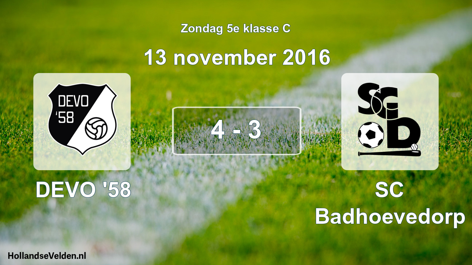 Total number of matches played: DEVO '58 - SC Badhoevedorp 4 - 3 (13 November 2016)
