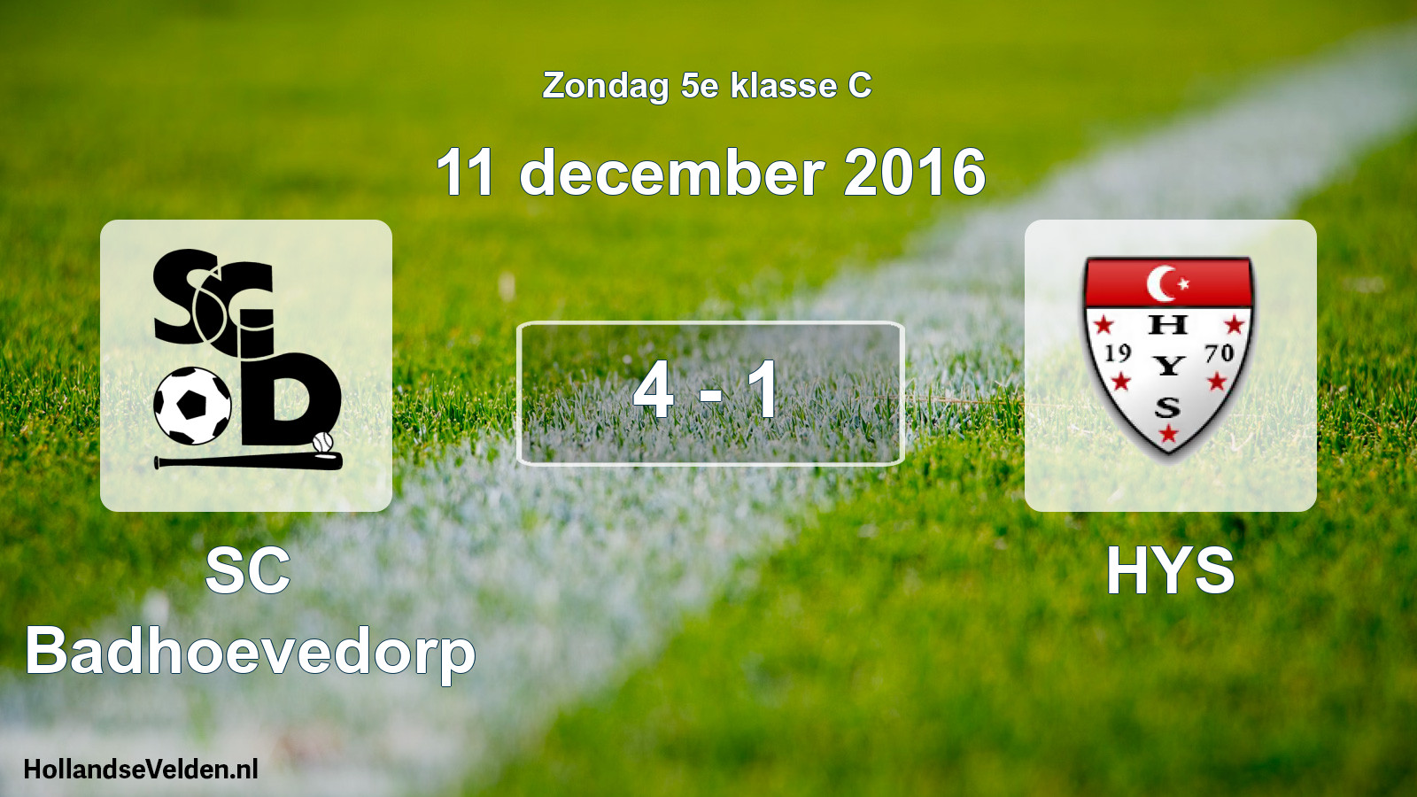 Total number of matches played: SC Badhoevedorp - HYS 4 - 1 (11 December 2016)
