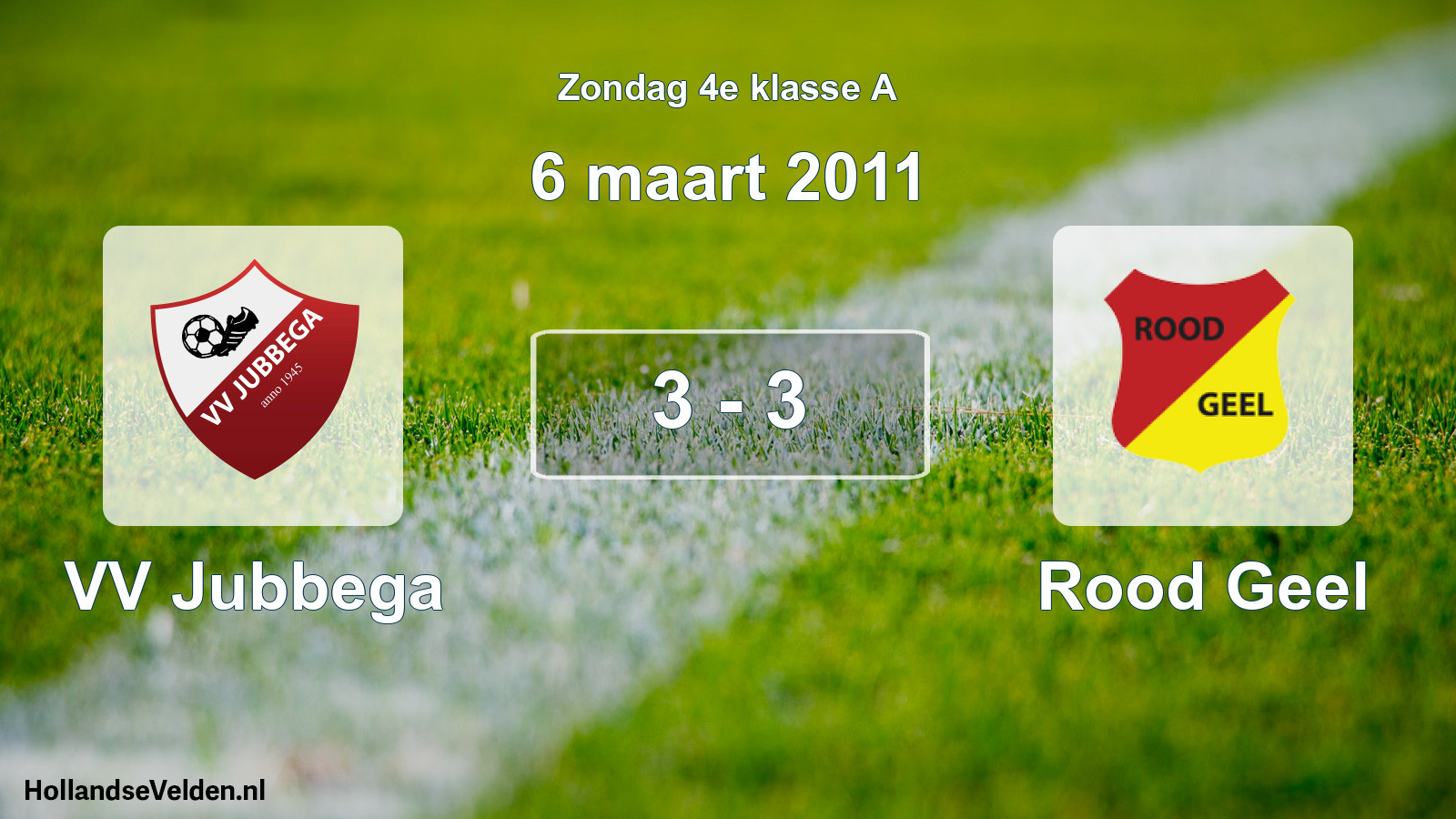 Total number of matches played: VV Jubbega - Rood Geel 3 - 3 (6 March 2011)