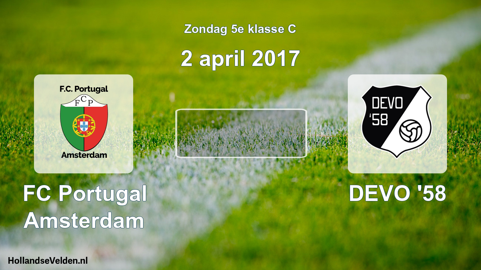 Scheduled Match: FC Portugal Amsterdam - DEVO '58 (2 April 2017)