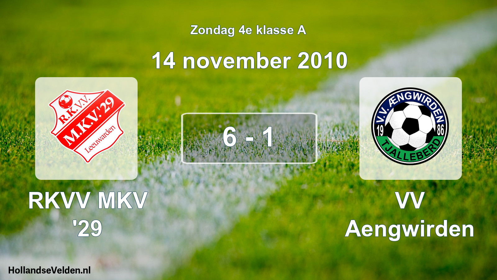 Total number of matches played: RKVV MKV '29 - VV Aengwirden 6 - 1 (14 November 2010)