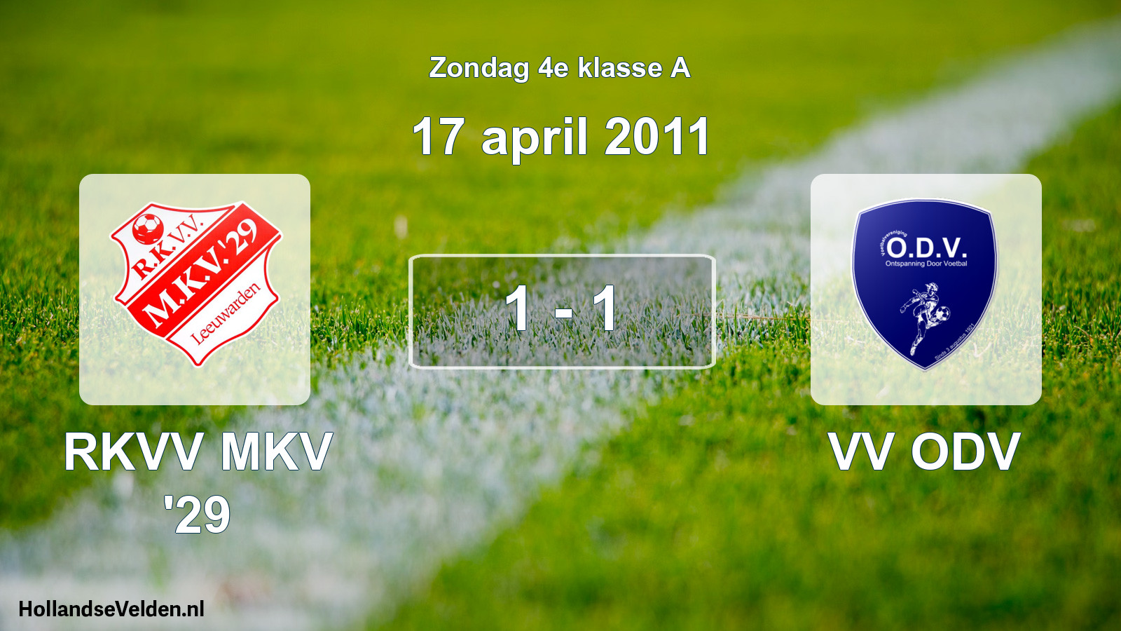 Total number of matches played: RKVV MKV '29 - VV ODV 1 - 1 (17 April 2011)