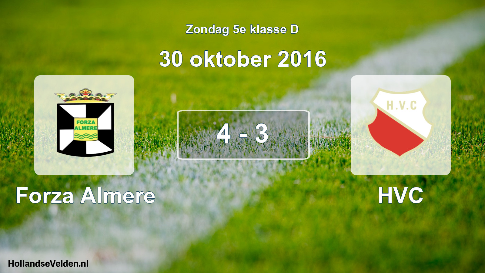 Total number of matches played: Forza Almere - HVC 4 - 3 (30 October 2016)