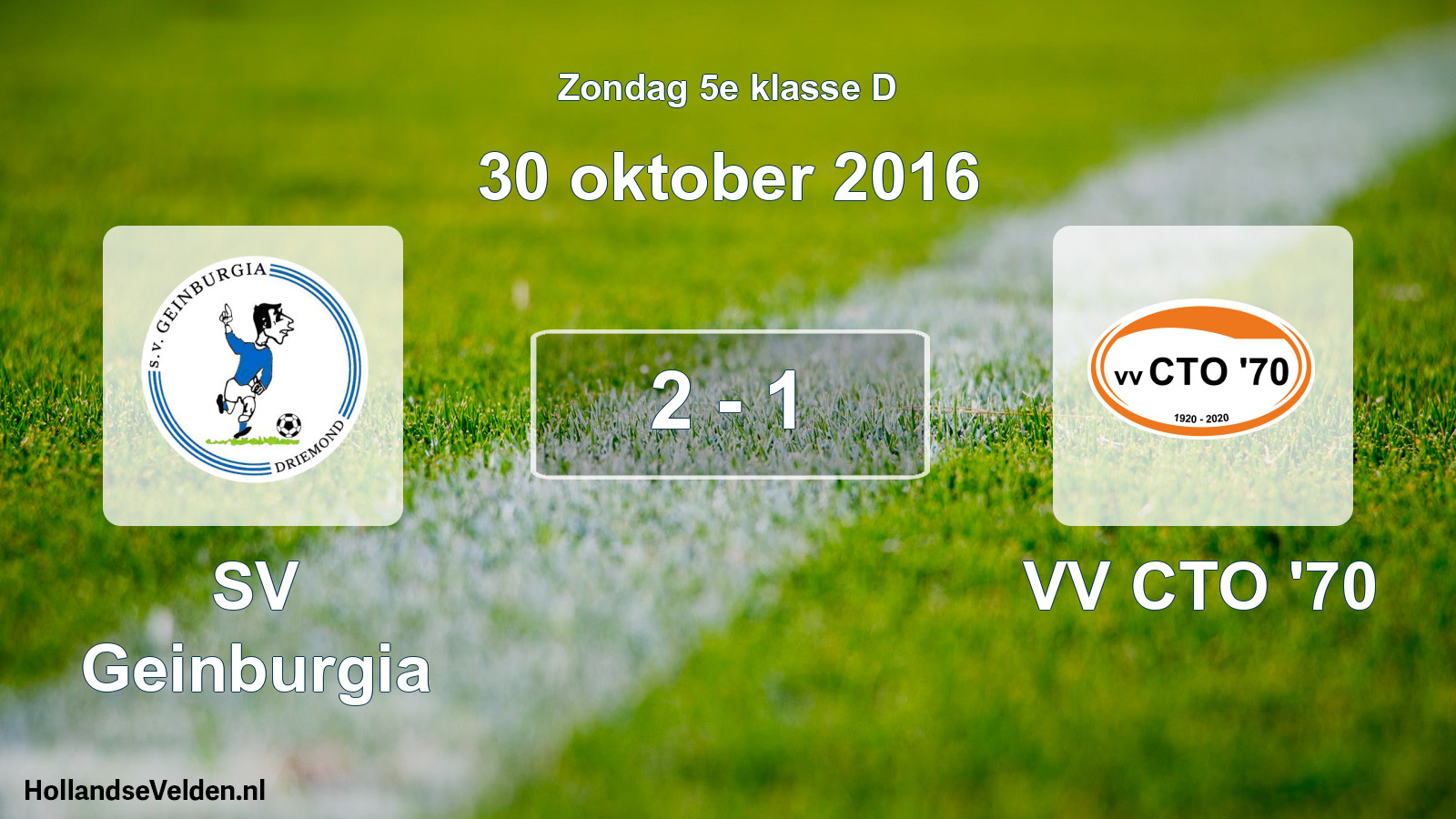 Total number of matches played: SV Geinburgia - VV CTO '70 2 - 1 (30 October 2016)