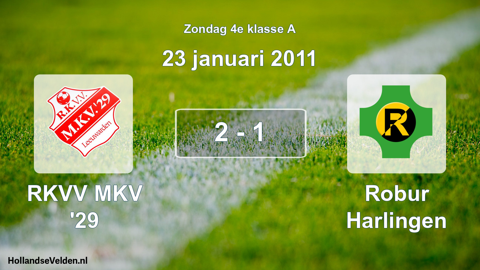 Total number of matches played: RKVV MKV '29 - Robur Harlingen 2 - 1 (23 January 2011)