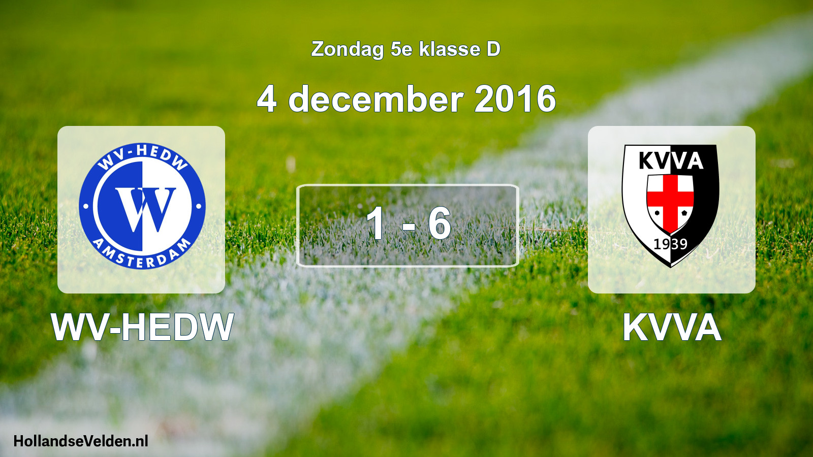 Total number of matches played: WV-HEDW - KVVA 1 - 6 (4 December 2016)