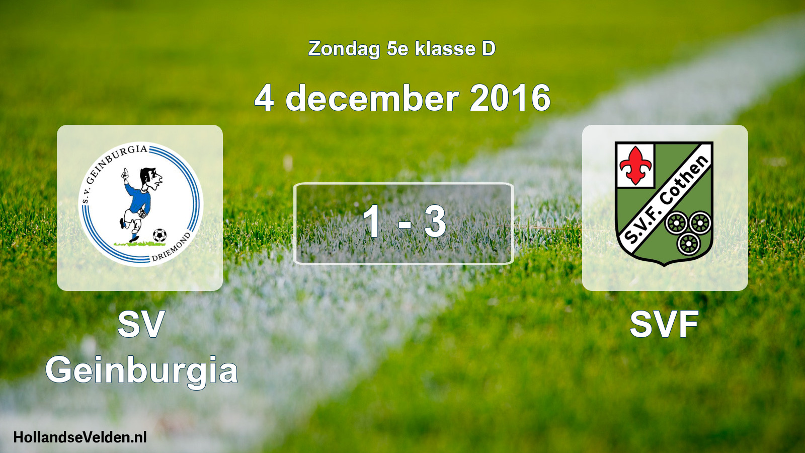 Total number of matches played: SV Geinburgia - SVF 1 - 3 (4 December 2016)