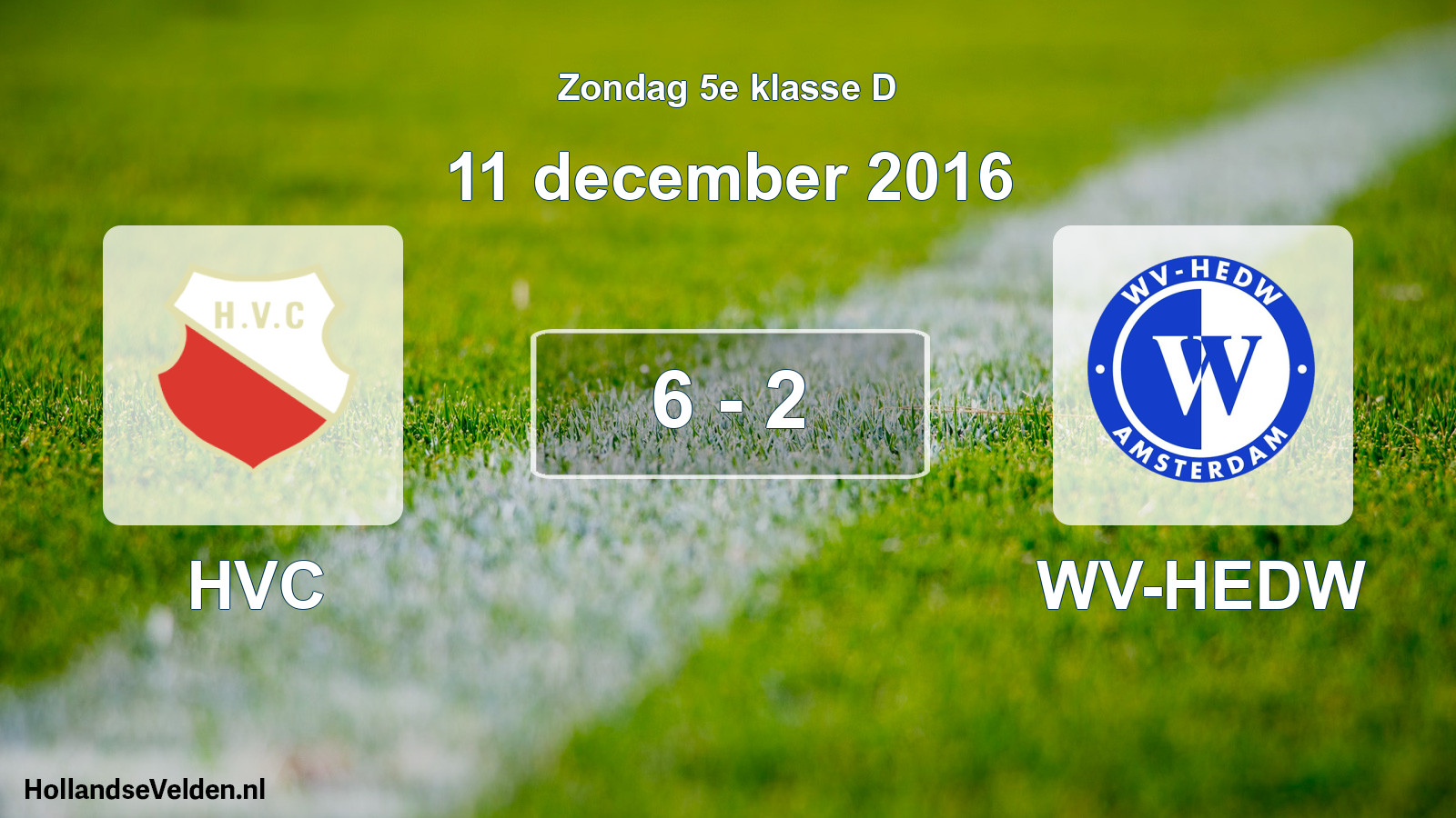 Total number of matches played: HVC - WV-HEDW 6 - 2 (11 December 2016)